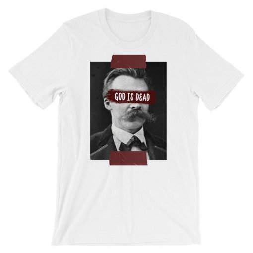 Friedrich Nietzsche ‘God Is Dead’ Unisex T Shirt NF