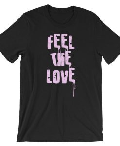 I Can Still Feel The Love Short-Sleeve Unisex T Shirt NF