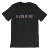 In Shane We Trust Short-Sleeve Unisex T Shirt NF