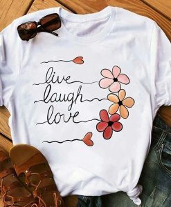 Live Laugh Love t shirt NF