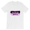 Love The Skin You’re In Short-Sleeve Unisex T Shirt NF