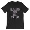 Masturbation Never Breaks Your Heart Short-Sleeve Unisex T Shirt NF