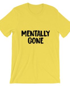 Mentally Gone Short-Sleeve Unisex T Shirt NF