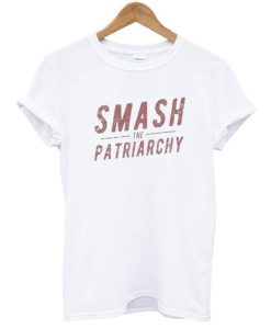 Smash The Patriarchy t shirt NF