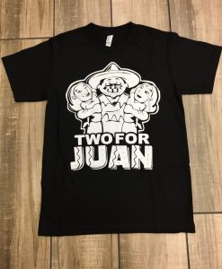 Two For Juan T Shirt NF