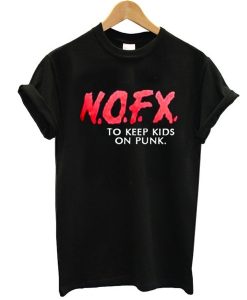 nofx to keep kids on punk t shirt NF