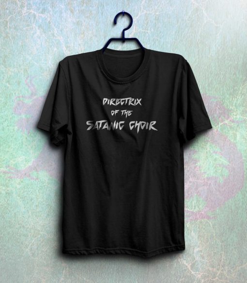 Directrix of satanic choir shirt NF