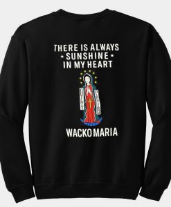 There Is aAlways Sunshine In My Heart Wacko Maria Sweatshirt back NF