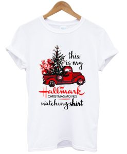 This Is My Hallmark Christmas Movies Watching Shirt T Shirt NF