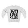 Tom Tom Club You Sexy Thing Unisex Sweatshirt NF