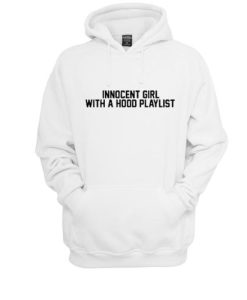 Innocent Girl With A Hood Playlist Hoodie NF