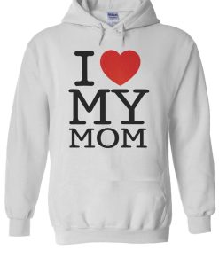 Mothers Day I Love My Mom Heart Hoodie NF