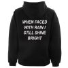 When Faced With Rain I Still Shine Bright Hoodie Back NF