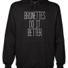 Funny Brunettes Do It Better Hoodie NF