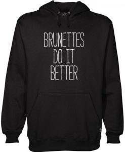 Funny Brunettes Do It Better Hoodie NF