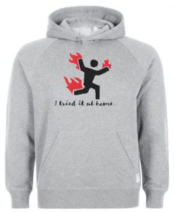 I Tried It At Home Hoodie NF