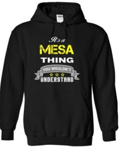 Its a MESA thing Hoodie NF