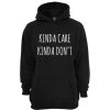 Kinda Care Kinda Dont Hoodie NF