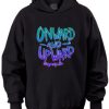 ONWARD AND UPWARD HOODIE NF