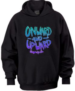 ONWARD AND UPWARD HOODIE NF