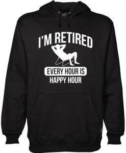 Retired Retirement Happy Hour Funny Mens Hoodie NF