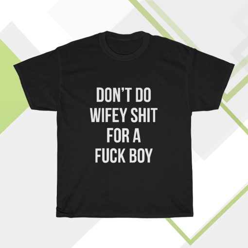 Dont Do Wifey Shit Unisex Heavy Cotton