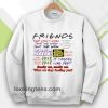 Friends tv friends SWEATSHIRT