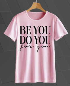 _be you do you t-shirt TPKJ1