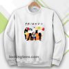 Friends tv friends SWEATSHIRT