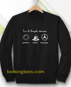 I'm simple woman like sunshine coffee and Mercedes Sweatshirt