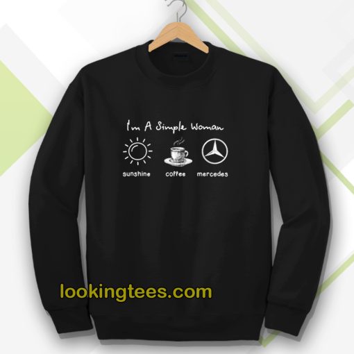 I'm simple woman like sunshine coffee and Mercedes Sweatshirt