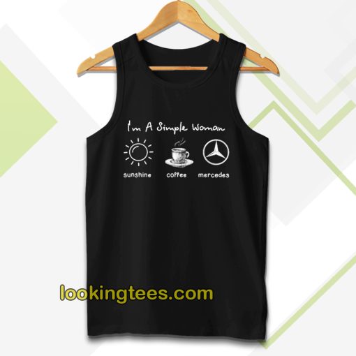 I'm simple woman like sunshine coffee and Mercedes Tanktop