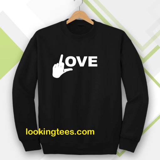 Love Middle Finger Logo Sweatshirt