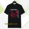 Love Will Tear Us Apart Unisex t-shirt