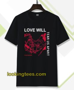 Love Will Tear Us Apart Unisex t-shirt