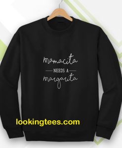 Mamacita Needs A Margarita Sweatshirt