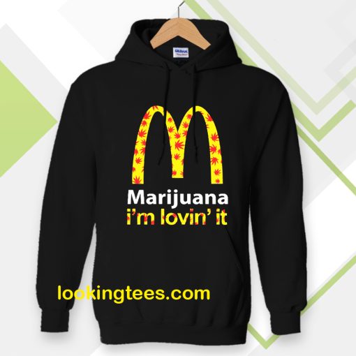 Marijuana I’m Lovin’ It McDonald’s Hoodie