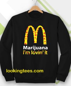 Marijuana I’m Lovin’ It McDonald’s Sweatshirt