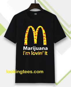 Marijuana I’m Lovin’ It McDonald’s t shirt