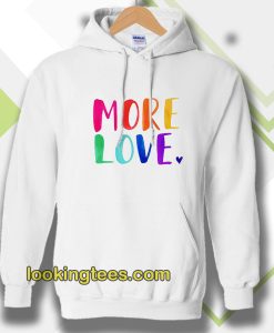 More Love Hoodie