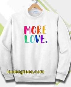 More Love sweatshirt