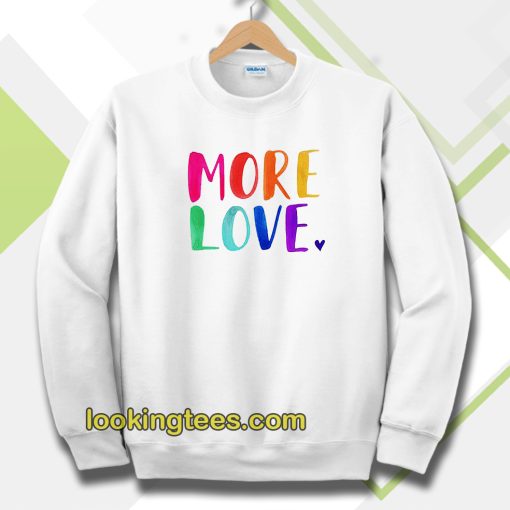 More Love sweatshirt