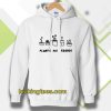 PLANTS ARE friends Hoodie