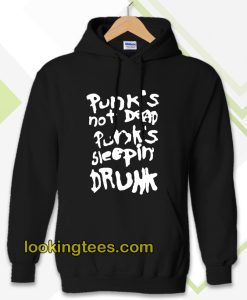 Punk's not dead Punk's sleeping drunk Hoodie