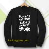 Punk's not dead Punk's sleeping drunk Sweatshirt
