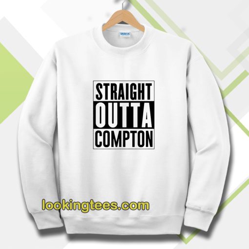 Straight Outta Compton Sweatshirt