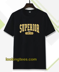 Superior Forever Unisex Tshirt