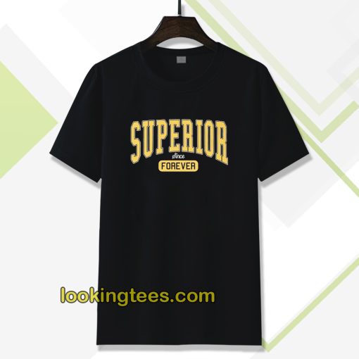 Superior Forever Unisex Tshirt