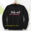 WAKE UP Make-up Sweatshirt