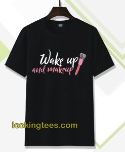 WAKE UP Make-up Tshirt